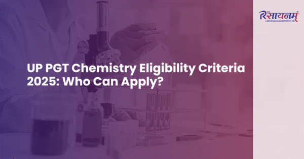 UP PGT Chemistry Eligibility Criteria 2025: Who Can Apply?